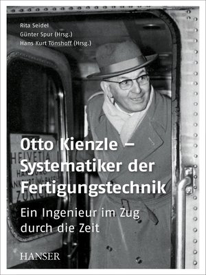 cover image of Otto Kienzle – Systematiker der Fertigungstechnik